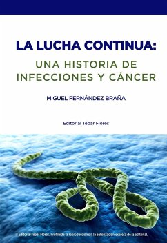 La lucha continua : una historia de infecciones y cáncer