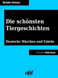 Die schönsten Tiergeschichten (eBook, ePUB) - Grimm, Brüder