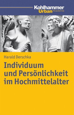 Individuum und Persönlichkeit im Hochmittelalter (eBook, PDF) - Derschka, Harald