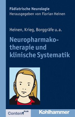 Neuropharmakotherapie und klinische Systematik (eBook, ePUB) - Heinen, Florian; Krieg, Sandro; Borggräfe, Ingo; Kieslich, Matthias; Böhmer, Jens J.; Ertl-Wagner, Birgit; Pecar, Alenka