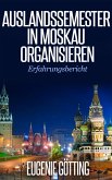 AUSLANDSSEMESTER IN MOSKAU ORGANISIEREN (eBook, ePUB)