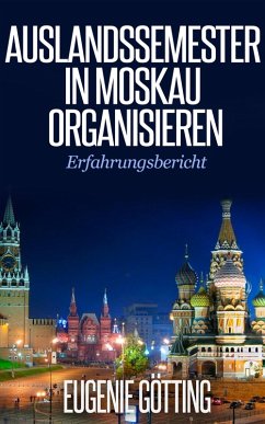 Cover AUSLANDSSEMESTER IN MOSKAU ORGANISIEREN (eBook, ePUB)