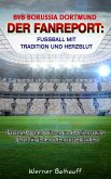 BVB Borussia Dortmund – Von Tradition und Herzblut für den Fußball (eBook, ePUB)