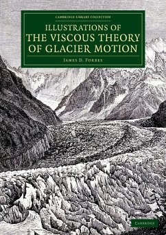 Illustrations of the Viscous Theory of Glacier Motion - Forbes, James D.; Tyndall, John