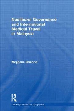 Neoliberal Governance and International Medical Travel in Malaysia - Ormond, Meghann