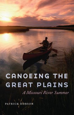 Canoeing the Great Plains - Dobson, Patrick
