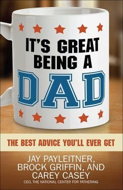 It's Great Being a Dad - Payleitner, Jay; Griffin, Brock; Casey, Carey