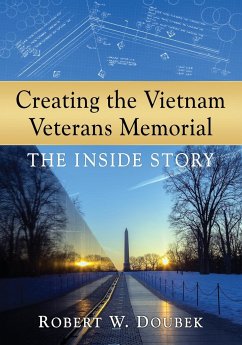 Creating the Vietnam Veterans Memorial - Doubek, Robert W.