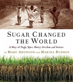 Sugar Changed the World - Aronson, Marc; Budhos, Marina
