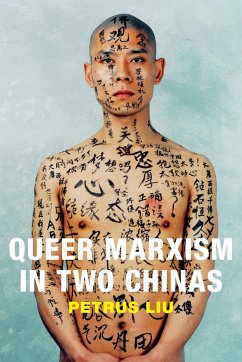 Queer Marxism in Two Chinas - Liu, Petrus