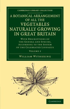 A Botanical Arrangement of All the Vegetables Naturally Growing in Great Britain - Volume 2 - Withering, William