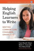 Helping English Learners to Write--Meeting Common Core Standards, Grades 6-12