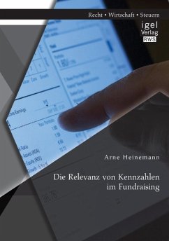 Die Relevanz von Kennzahlen im Fundraising - Heinemann, Arne