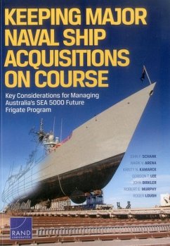 Keeping Major Naval Ship Acquisitions on Course - Schank, John F; Arena, Mark V; Kamarck, Kristy N; Lee, Gordon T; Birkler, John; Murphy, Robert E; Lough, Roger