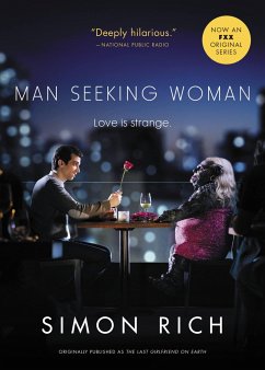 Man Seeking Woman (Originally Published as the Last Girlfriend on Earth) - Rich, Simon