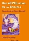 Una revolución en la escuela : despertando al dragón dormido