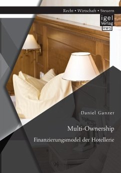 Multi-Ownership: Finanzierungsmodel der Hotellerie - Ganzer, Daniel