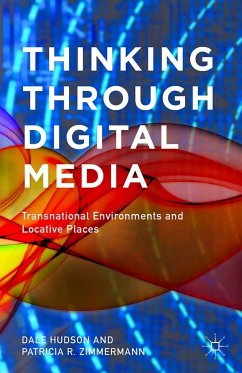 Thinking Through Digital Media - Hudson, D.;Zimmermann, P.