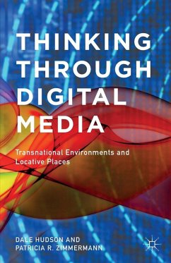 Thinking Through Digital Media - Hudson, D.;Zimmermann, P.