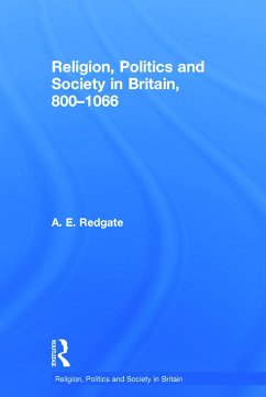 Religion, Politics and Society in Britain, 800-1066 - Redgate, A E