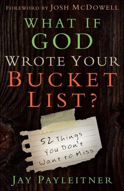 What If God Wrote Your Bucket List? - Payleitner, Jay