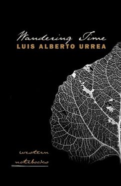 Wandering Time: Western Notebooks - Urrea, Luis Alberto