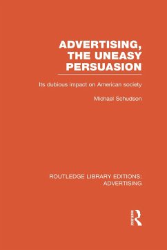 Advertising, The Uneasy Persuasion - Schudson, Michael