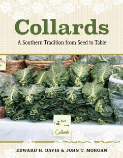 Collards: A Southern Tradition from Seed to Table - Davis, Edward H.; Morgan, John T.