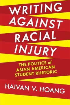 Writing Against Racial Injury - Hoang, Haivan V