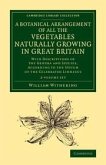 A Botanical Arrangement of All the Vegetables Naturally Growing in Great Britain 2 Volume Set