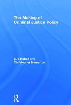 The Making of Criminal Justice Policy - Hobbs, Sue (Home Office, UK); Hamerton, Christopher (Kingston University, UK)