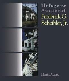 The Progressive Architecture of Frederick G. Scheibler, Jr - Aurand, Martin