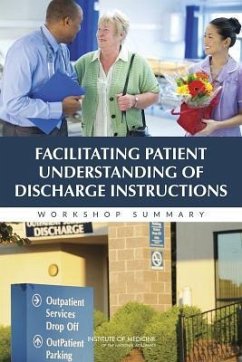 Facilitating Patient Understanding of Discharge Instructions - Institute Of Medicine; Board on Population Health and Public Health Practice; Roundtable on Health Literacy
