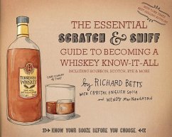 The Essential Scratch & Sniff Guide to Becoming a Whiskey Know-It-All - MacNaughton, Wendy;English Sacca, Crystal;Betts, Richard