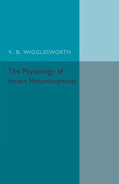 The Physiology of Insect Metamorphosis - Wrigglesworth, V. B.