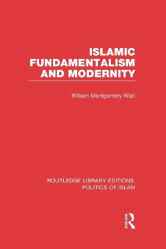 Islamic Fundamentalism and Modernity - Watt, William Montgomery