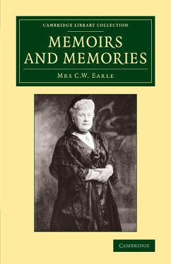 Memoirs and Memories - Earle, Maria Theresa Villiers