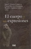 El cuerpo y sus expresiones El cuerpo y sus expresiones