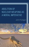 Abolition of Nuclear Weapons as a Moral Imperative