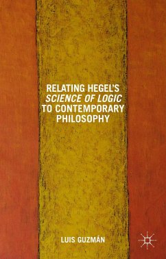 Relating Hegel's Science of Logic to Contemporary Philosophy - Guzman, L.