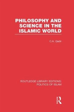 Philosophy and Science in the Islamic World - Qadir, C a