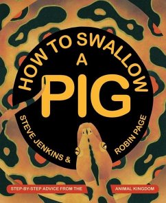 How to Swallow a Pig - Jenkins, Steve; Page, Robin