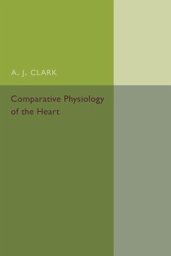 Comparative Physiology of the Heart - Clark, A. J.