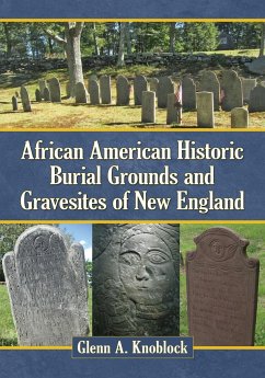 African American Historic Burial Grounds and Gravesites of New England - Knoblock, Glenn A.