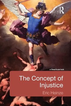 The Concept of Injustice - Heinze, Eric