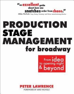 Production Stage Management for Broadway: From Idea to Opening Night & Beyond - Lawrence, Peter