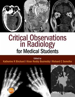 Critical Observations in Radiology for Medical Students - Birchard, Katherine R.; Busireddy, Kiran Reddy; Semelka, Richard C.