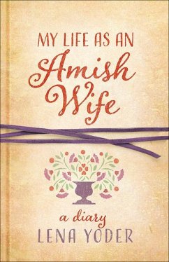 My Life as an Amish Wife - Yoder, Lena