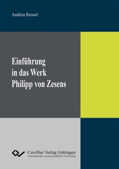 Einführung in das Werk Philipp von Zesens - Ressel, Andrea