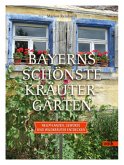 Bayerns schönste Kräutergärten Bayerns schönste Kräutergärten